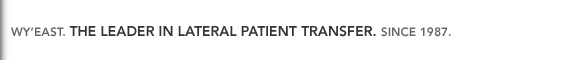 Wy�East. The leader in lateral patient transfers. Since 1987.